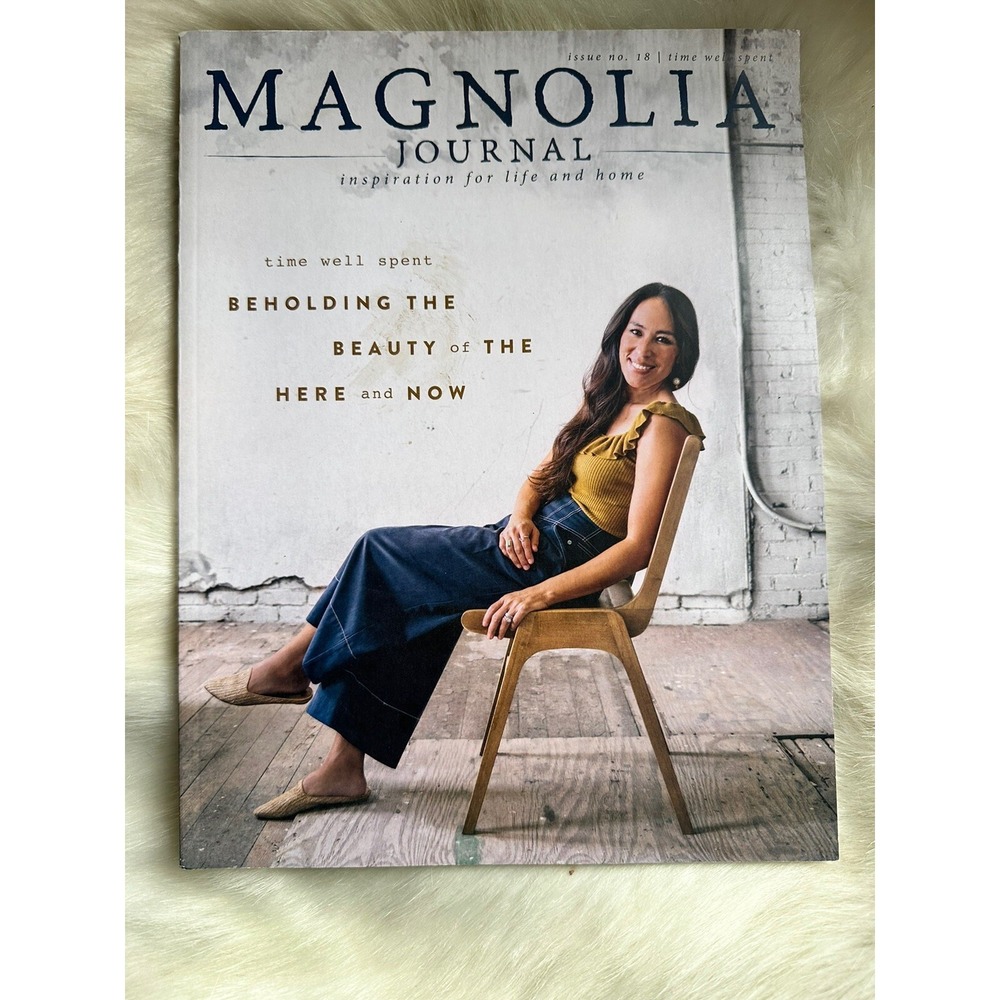 The Magnolia Journal Magazine HGTV's Fixer Upper House Joanna Gaines Issue 18